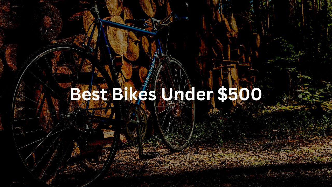 Best Bikes Under $500