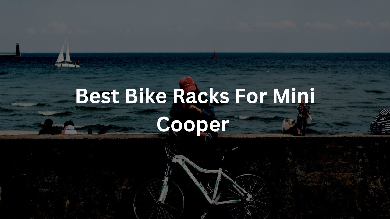 Best Bike Racks For Mini Cooper