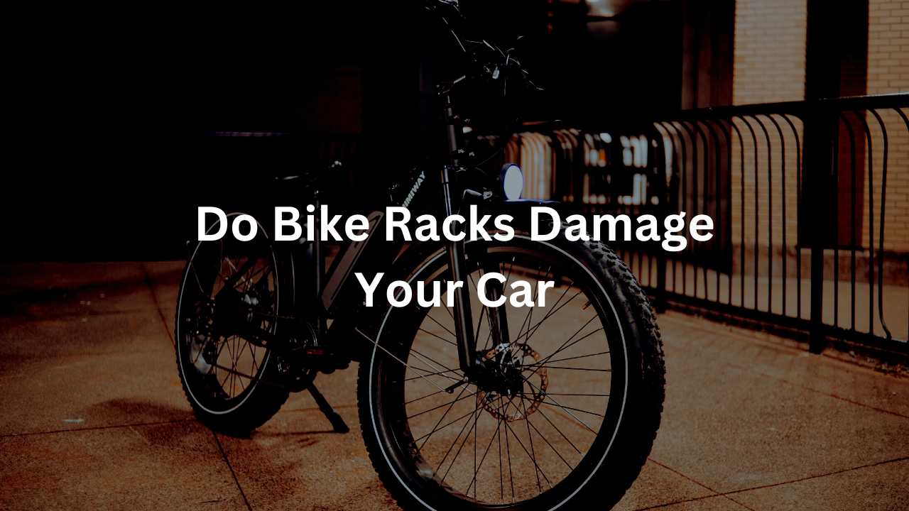 Do Bike Racks Damage Your Car