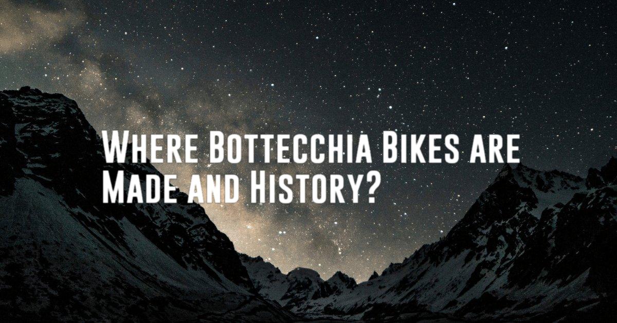 Where Bottecchia Bikes are Made and History?